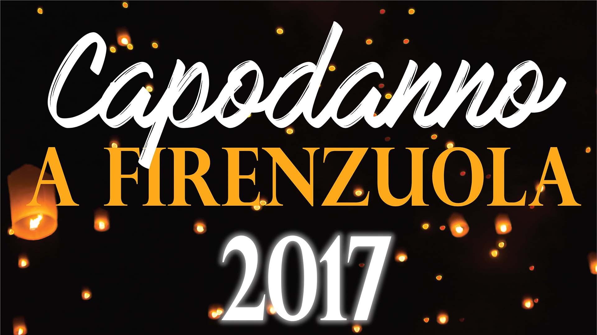 31.12.16 CAPODANNO a FIRENZUOLA !!!